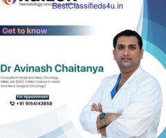Dr. Avinash Chaitanya | Best Head and Neck Oncologist in Hyderabad 
